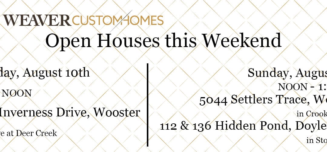 Open Houses this Weekend!